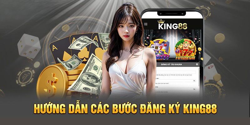 Đăng ký King88 để chơi game nổ hũ tại nhà cái