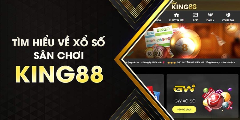 Tìm hiểu thông tin cơ bản về sảnh xổ số King88