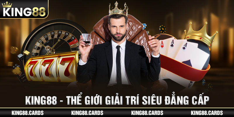 Giới thiệu về King88 - trang cá cược hàng đầu, uy tín vượt trội