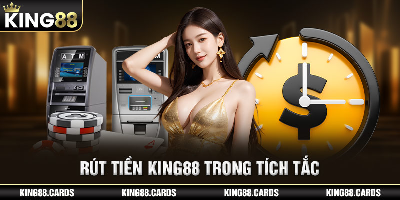 Thanh toán rút tiền cực nhanh tại nhà cái King88